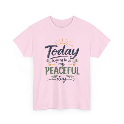 "Today is going to be my peaceful day" and Peace in Practice Village Shirt