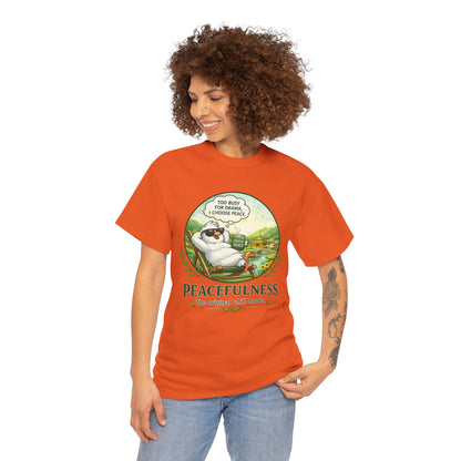 Peacefulness Cat T-Shirt — "You Busy for Drama? I Choose Peace" Relaxed Graphic Tee