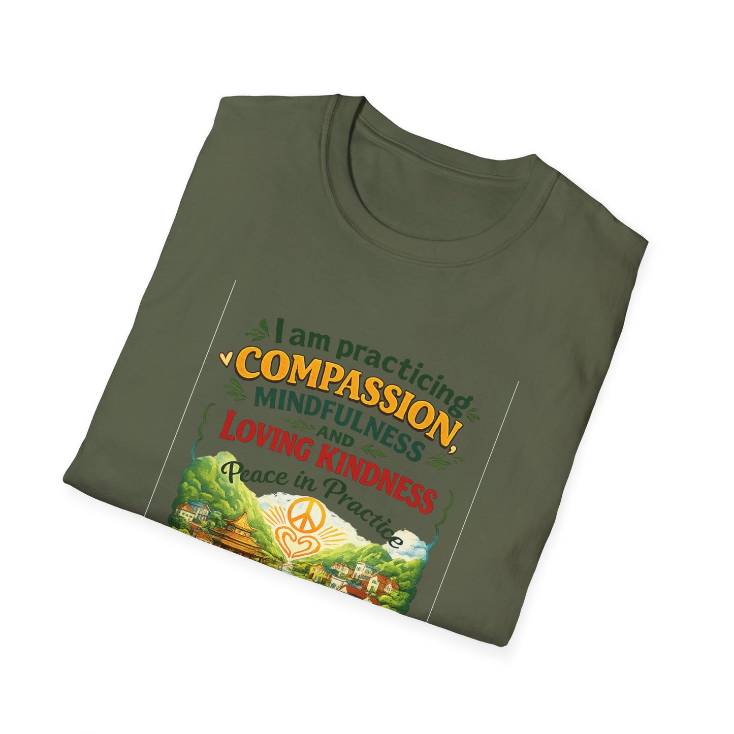 "I am practicing compassion, mindfulness and loving kindness" Spiritual Tee