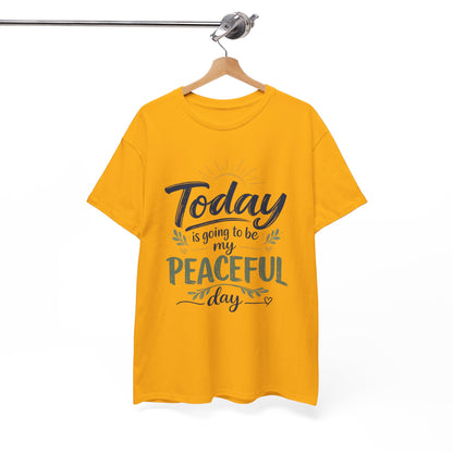 "Today is going to be my peaceful day" and Peace in Practice Village Shirt