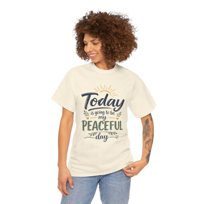 "Today is going to be my peaceful day" and Peace in Practice Village Shirt