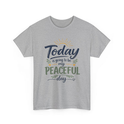"Today is going to be my peaceful day" and Peace in Practice Village Shirt