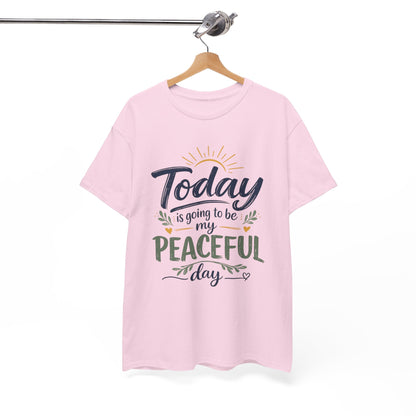 "Today is going to be my peaceful day" and Peace in Practice Village Shirt
