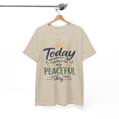"Today is going to be my peaceful day" and Peace in Practice Village Shirt