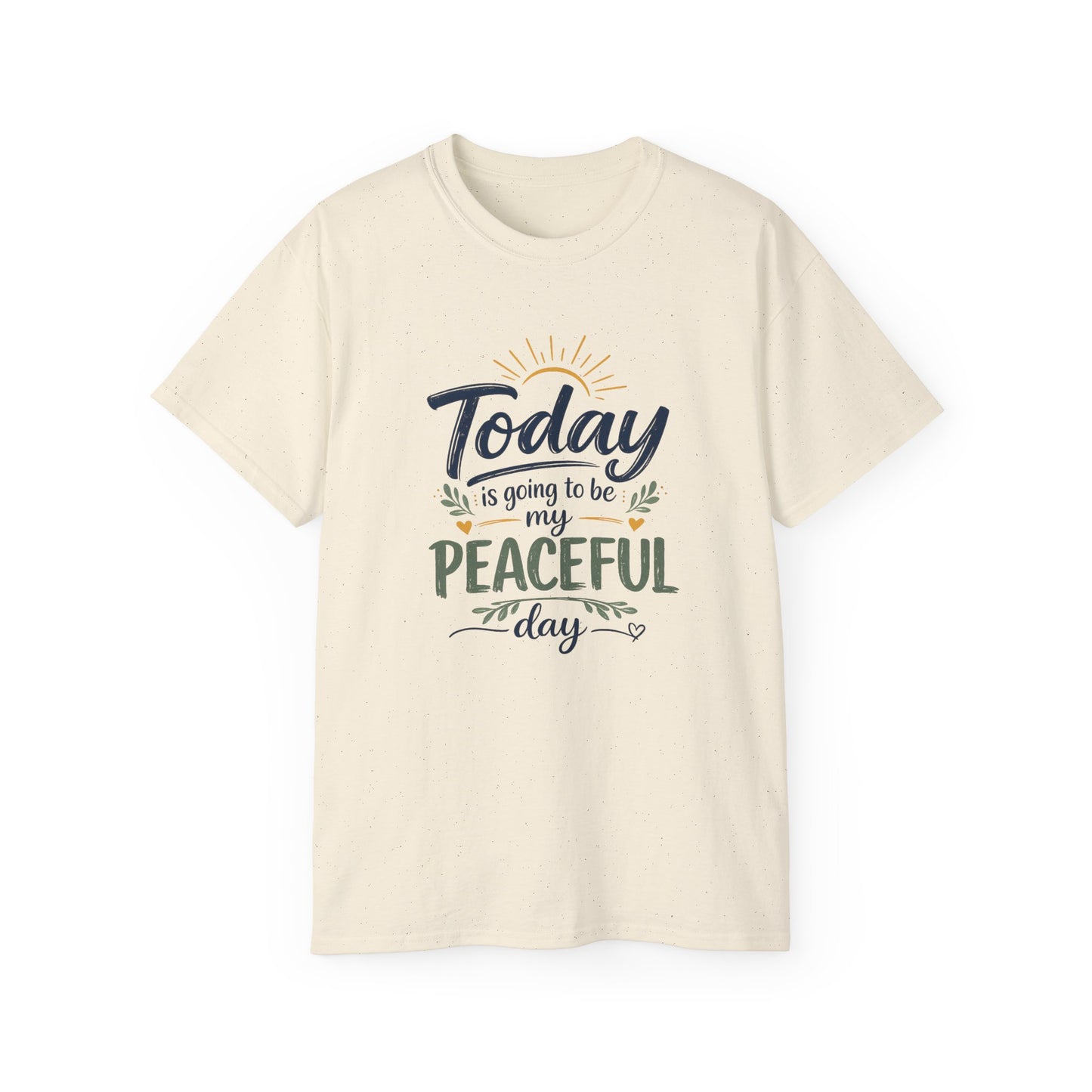 Different Brand -  "Today is going to be my peaceful day" Front Quote + Peace in Practice Village Back Graphic